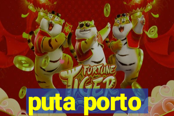 puta porto